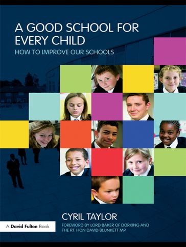 A Good School for Every Child - Cyril Taylor