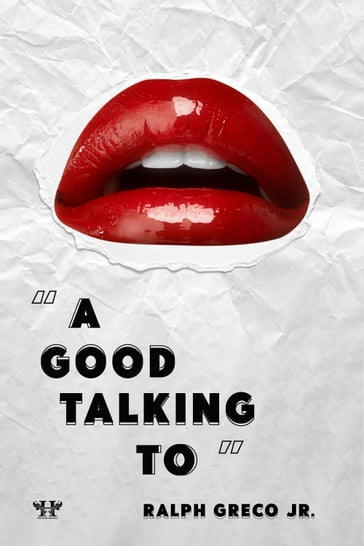 A Good Talking To - Ralph Greco - Jr.