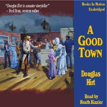A Good Town - Douglas Hirt