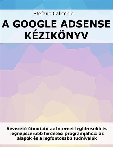 A Google Adsense kézikönyv - Stefano Calicchio