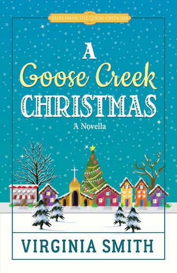 A Goose Creek Christmas - Virginia Smith