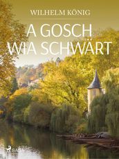 A Gosch wia schwärt