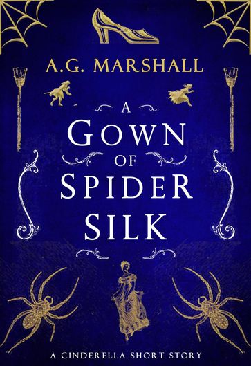 A Gown of Spider Silk - A.G. Marshall