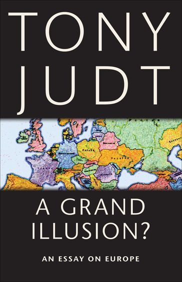 A Grand Illusion? - Tony Judt