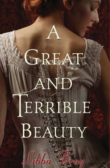 A Great and Terrible Beauty - Libba Bray