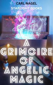 A Grimoire of Angelic Magic