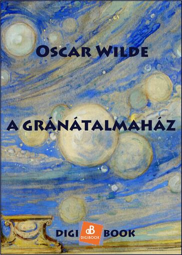 A Gránátalmaház - Wilde Oscar