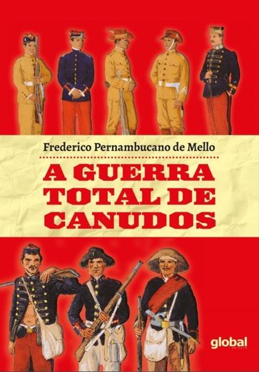 A Guerra total de Canudos - Frederico Pernambucano de Mello