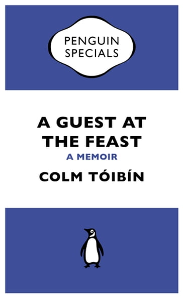 A Guest at the Feast - Colm Tóibín