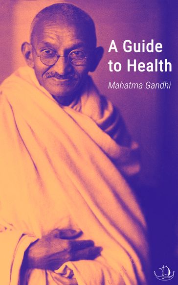 A Guide to Health - Mahatma Gandhi