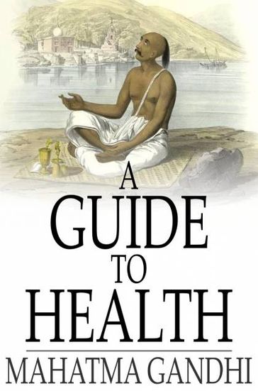 A Guide to Health - Mahatma Gandhi