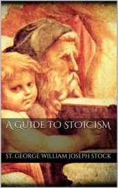 A Guide to Stoicism