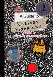 A Guide to Useless Sidekicks