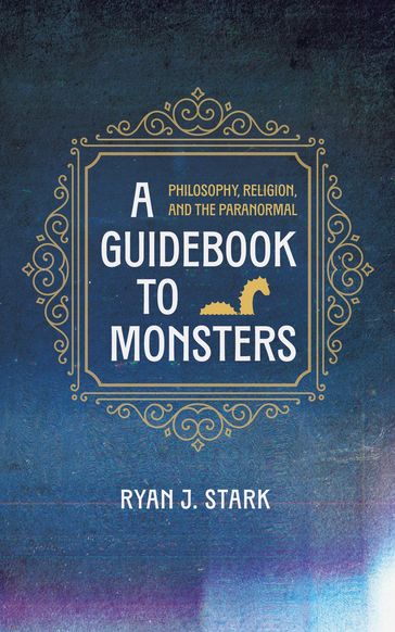 A Guidebook to Monsters - Ryan J. Stark
