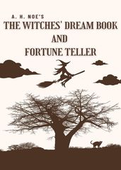 A. H. Noe s The Witches  Dream Book; and Fortune Teller