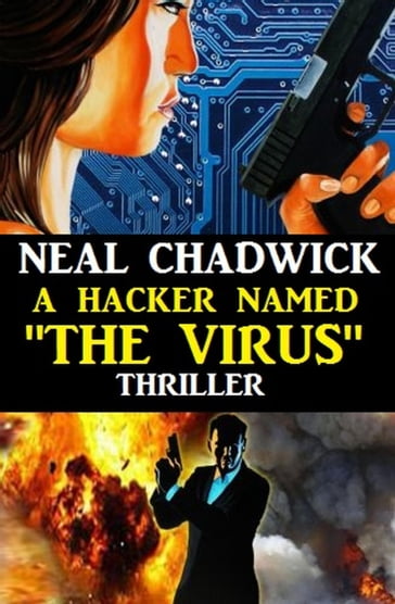 A Hacker Named "The Virus" - Neal Chadwick