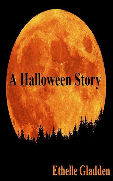 A Halloween Story - Ethelle Gladden