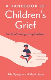 A Handbook of Children s Grief