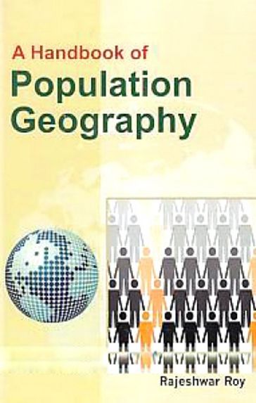 A Handbook of Population Geography - Rajeshwar Roy