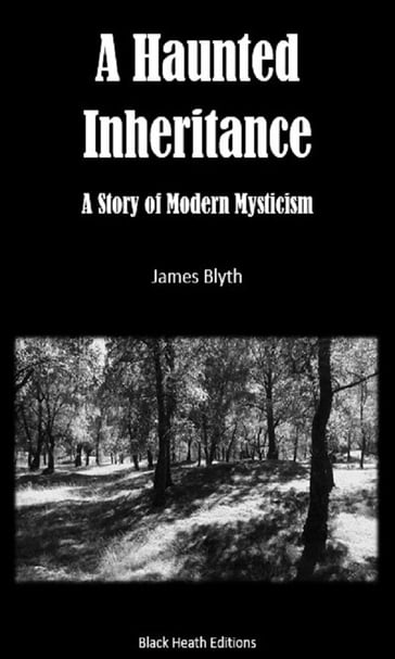 A Haunted Inheritance - James Blyth