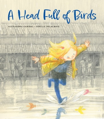 A Head Full of Birds - Alexandra Garibal