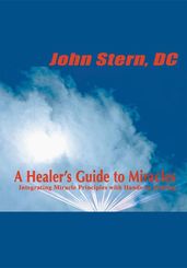 A Healer s Guide to Miracles