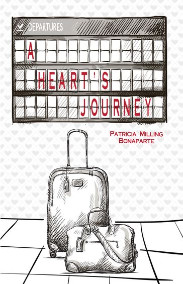 A Heart's Journey - Patricia Milling Bonaparte