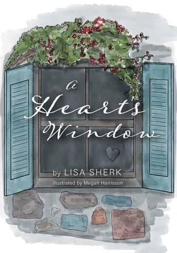 A Heart's Window - RN Lisa Sherk