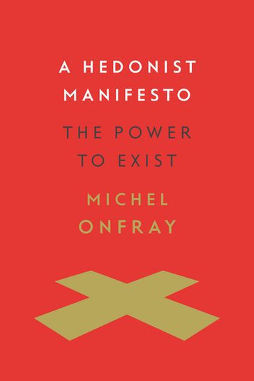 A Hedonist Manifesto - Michel Onfray