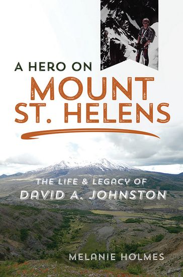 A Hero on Mount St. Helens - Melanie Holmes