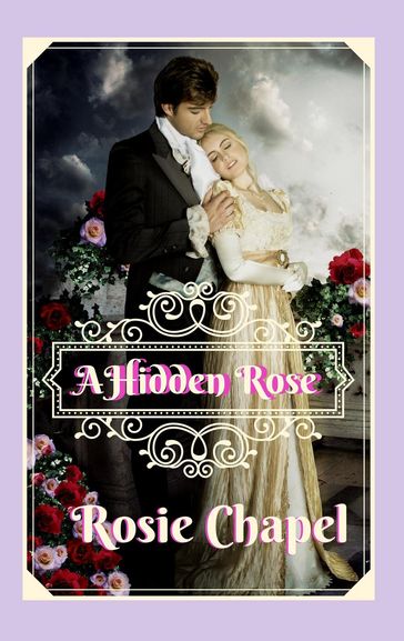 A Hidden Rose - Rosie Chapel