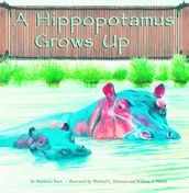 A Hippopotamus Grows Up