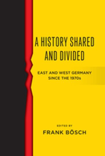 A History Shared and Divided - Frank Bosch