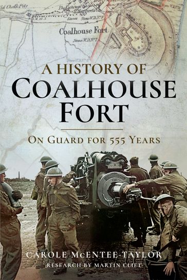 A History of Coalhouse Fort - Carole McEntee-Taylor - Martin Clift