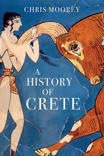 A History of Crete - Chris Moorey