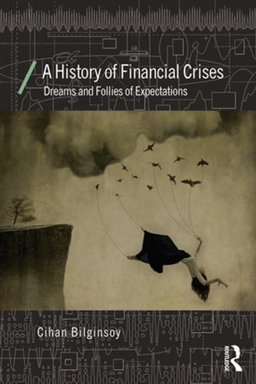 A History of Financial Crises - Cihan Bilginsoy