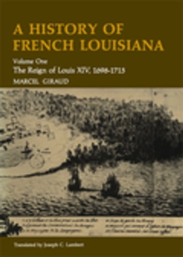A History of French Louisiana - Marcel Giraud