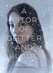 A History of Glitter and Blood