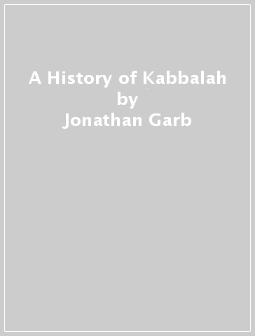A History of Kabbalah - Jonathan Garb