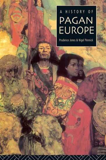 A History of Pagan Europe - Prudence Jones - Nigel Pennick