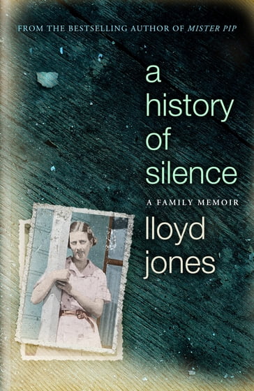 A History of Silence - Lloyd Jones