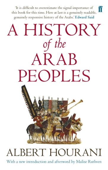 A History of the Arab Peoples - Albert Hourani - Malise Ruthven