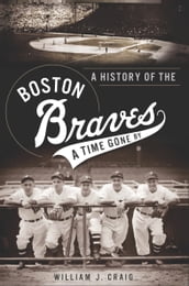 A History of the Boston Braves