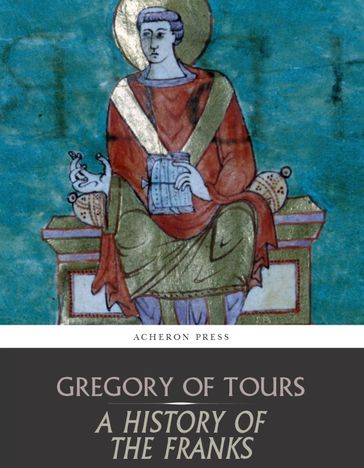 A History of the Franks - Gregory of Tours