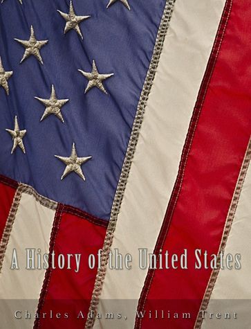 A History of the United States - Charles Kendall Adams