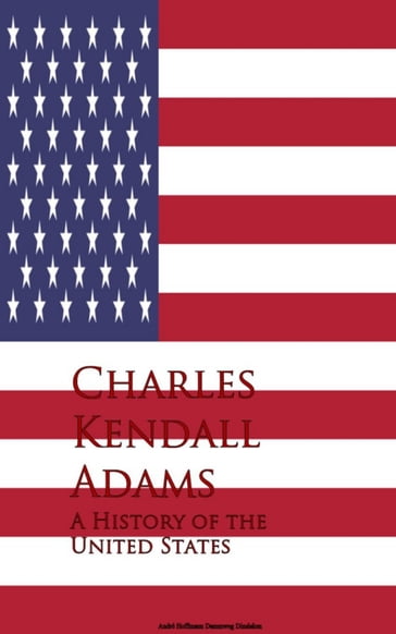 A History of the United States - Charles Kendall Adams