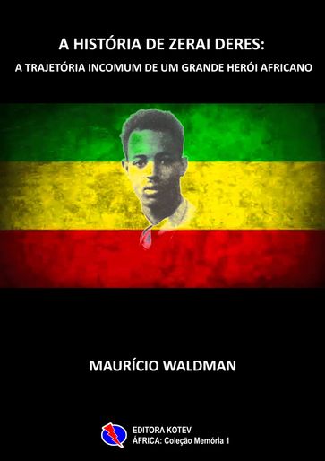 A História de Zerai Deres - Maurício Waldman