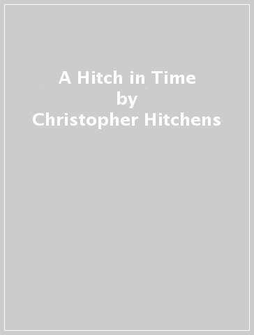 A Hitch in Time - Christopher Hitchens