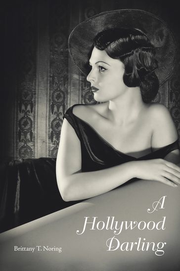 A Hollywood Darling - Brittany T. Noring
