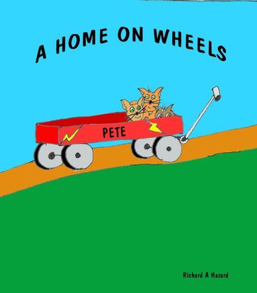 A Home On Wheels - Richard A Hazard